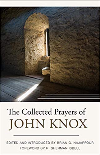 COLLECTED PRAYERS OF JOHN KNOX