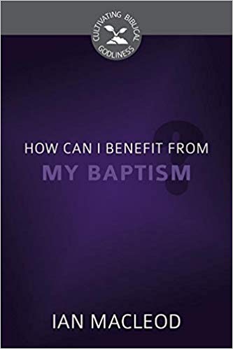 HOW CAN I BENEFIT FROM MY BAPTISM? CBG