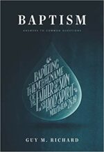 BAPTISM: ANSWERS TO COMMON QUESTIONS