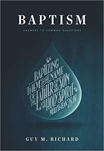 BAPTISM: ANSWERS TO COMMON QUESTIONS