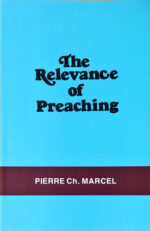 RELEVANCE OF PREACHING, THE