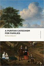 PURITAN CATECHISM FOR FAMILIES, A