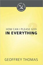 HOW CAN I PLEASE GOD IN EVERYTHING? -CBG