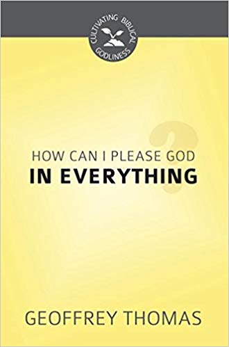 HOW CAN I PLEASE GOD IN EVERYTHING? -CBG