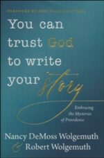 YOU CAN TRUST GOD TO WRITE YOUR STORY