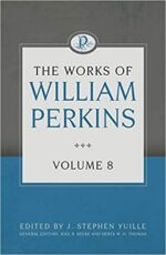 WORKS OF WILLIAM PERKINS VOL 8