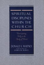 SPIRITUAL DISCIPLINES WITHIN THE CHURCH