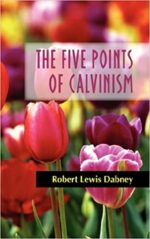 FIVE POINTS OF CALVINISM, THE (PAPERBACK