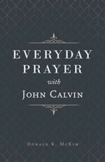 EVERYDAY PRAYER WITH JOHN CALVIN