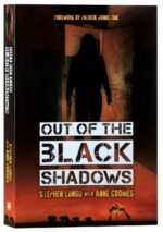 OUT OF THE BLACK SHADOWS