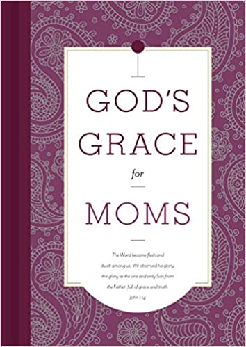 GOD'S GRACE FOR MOMS