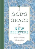 GOD'S GRACE FOR NEW BELIEVERS