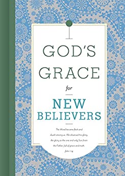 GOD'S GRACE FOR NEW BELIEVERS