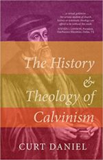 HISTORY AND THEOLOGY OF CALVINISM