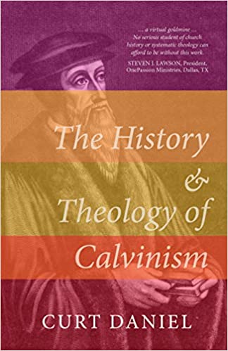 HISTORY AND THEOLOGY OF CALVINISM