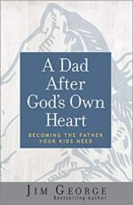 DAD AFTER GOD'S OWN HEART