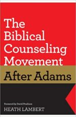 BIBLICAL COUNSELING MOVEMENT AFTER ADAMS