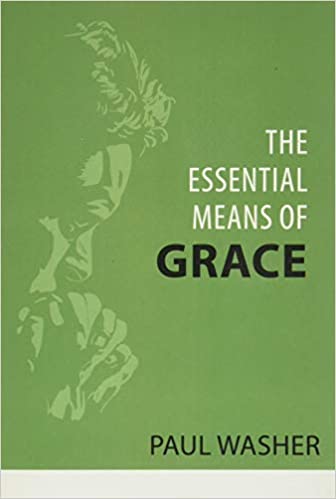 ESSENTIAL MEANS OF GRACE
