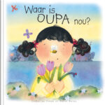 WAAR IS OUPA NOU?