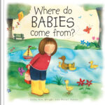 WHERE DO BABIES COME FROM