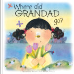WHERE DID GRANDDAD GO?