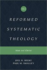 REFORMED SYSTEMATIC THEOL V2: MAN&CHRIS