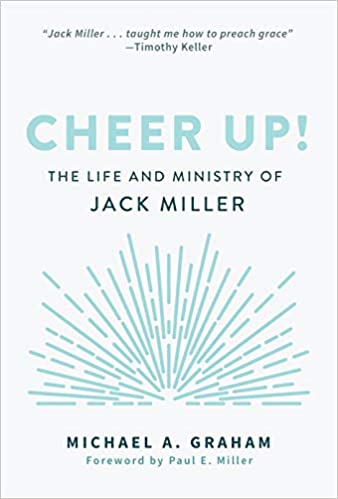 CHEER UP! THE LIFE & MINISTRY OF JACK MI