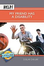 HELP! MY FRIEND HAS A DISABILITY