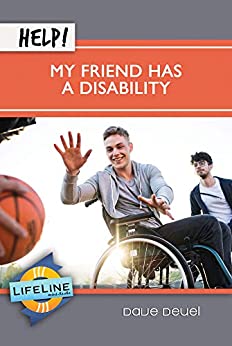 HELP! MY FRIEND HAS A DISABILITY