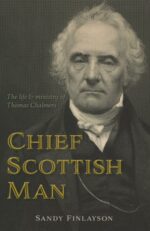 CHIEF SCOTTISH MAN: THOMAS CHALMERS