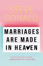 MARRIAGES ARE MADE IN HEAVEN