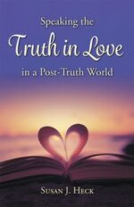 SPEAKING THE TRUTH IN LOVE/POST TRUTH WO