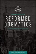 REFORMED DOGMATICS SINGLE VOLUME EDITION