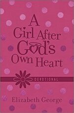 GIRL AFTER GOD'S OWN HEART DEVOTIONAL