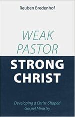 WEAK PASTOR, STRONG CHRIST