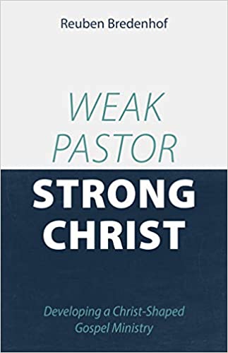 WEAK PASTOR, STRONG CHRIST