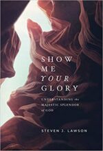 SHOW ME YOUR GLORY