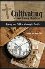 CULTIVATING A GOOD FAMILY HERITAGE