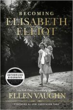 BECOMING ELISABETH ELLIOT