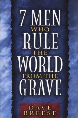 7 MEN WHO RULE THE WORLD FROM THE GRAVE