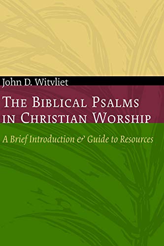 BIBLICAL PSALMS IN CHRISTIAN WORSHIP