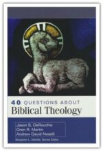 40 QUESTIONS ABOUT BIBLICAL THEOLOGY