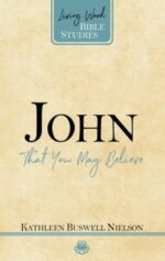 JOHN: THAT YOU MAY BELIEVE - LWBS