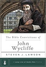 BIBLE CONVICTIONS OF JOHN WYCLIFFE