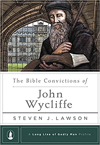 BIBLE CONVICTIONS OF JOHN WYCLIFFE