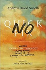 NO QUICK FIX: CRITIQUE HIGHER LIFE THEOL