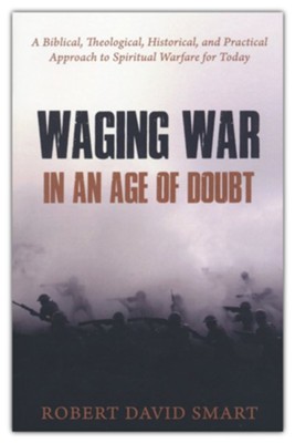 WAGING WAR IN AN AGE OF DOUBT