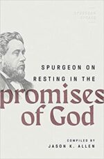 SPURGEON ON RESTING IN PROMISES OF GOD