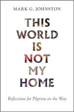 THIS WORLD IS NOT MY HOME