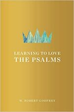 LEARNING TO LOVE THE PSALMS
